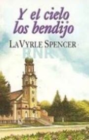 LaVyrle Spencer - Y el Cielo los Bendijo