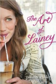Paula Stokes - The Art of Lainey