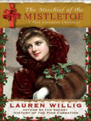 Лорен Уиллиг - The Mischief of the Mistletoe